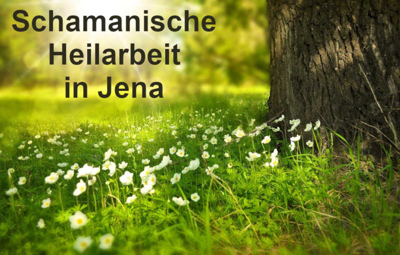 schamanische Arbeit und Heilsitzungen in Jena