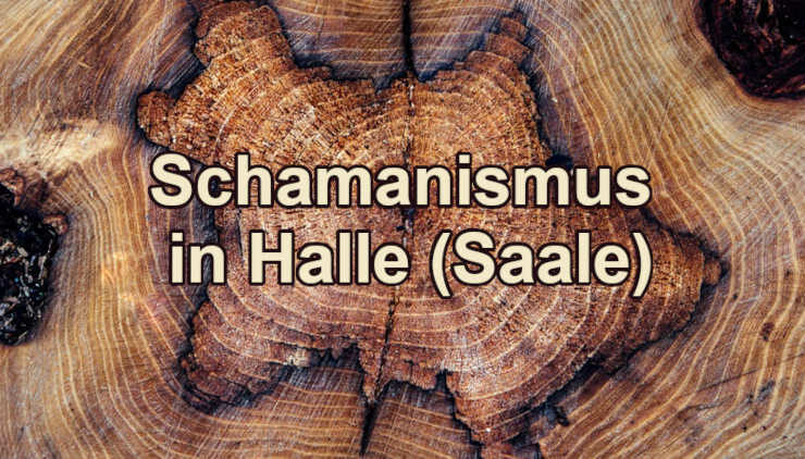 Schamanismus in Halle (Saale)