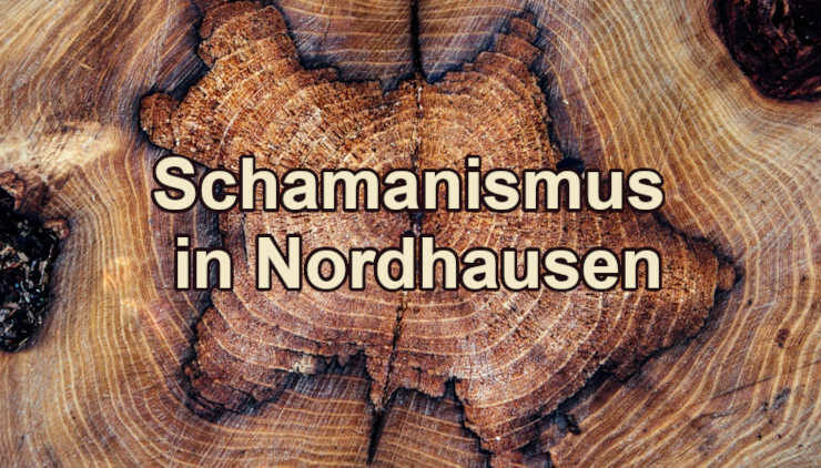 moderner Schamanismus in Nordhausen